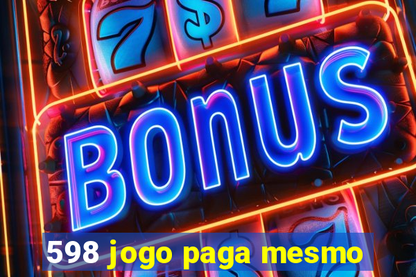 598 jogo paga mesmo